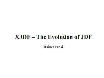 Preview for XJDF – The Evolution of JDF